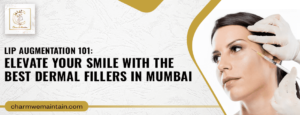 best dermal fillers in mumbai